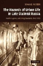 The Hazards of Urban Life in Late Stalinist Russia: Health, Hygiene, and Living Standards, 1943-1953
