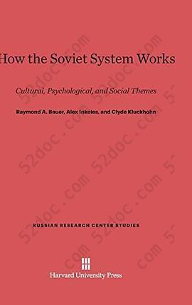 How the Soviet System Works: Cultural, Psychological, and Social Themes