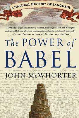 The Power of Babel: A Natural History of Language