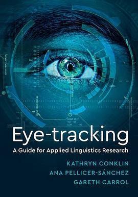 Eye-Tracking: A Guide for Applied Linguistics Research: A Guide for Applied Linguistics Research