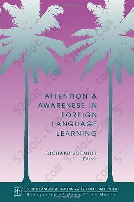 Attention and Awareness in Foreign Language Learning