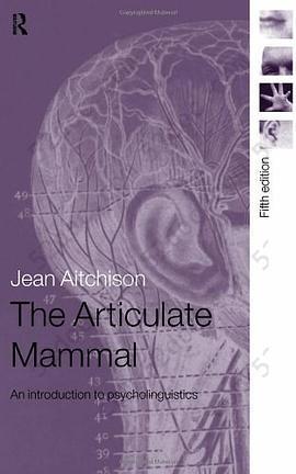 The Articulate Mammal: An Introduction to Psycholinguistics