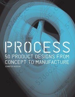 Process: 50 Product Designs from Concept to Manufacture
