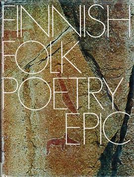 Finnish Folk Poetry Epic: An Anthology in Finnish and English