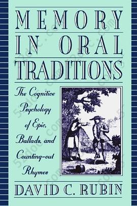 Memory in Oral Traditions: The Cognitive Psychology of Epic, Ballads, and Counting-out Rhymes