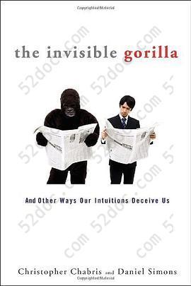 The Invisible Gorilla: And Other Ways Our Intuitions Deceive Us