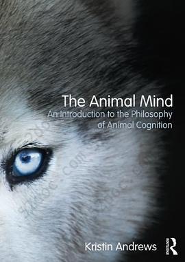 The Animal Mind: An Introduction to the Philosophy of Animal Cognition