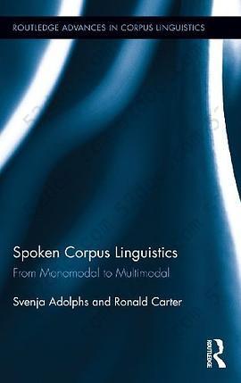 Spoken Corpus Linguistics: From Monomodal to Multimodal