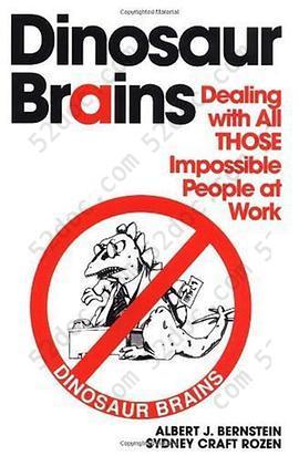 Dinosaur Brains: Dealing with All THOSE Impossible People at Work