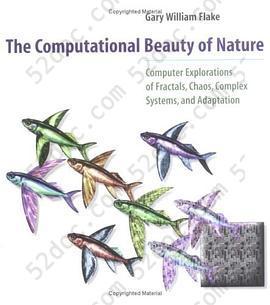 The Computational Beauty of Nature: Computer Explorations of Fractals, Chaos, Complex Systems, and Adaptation