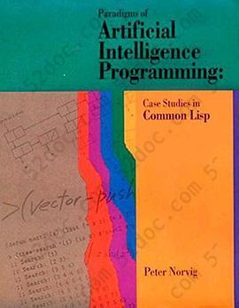 Paradigms of Artificial Intelligence Programming: Case Studies in Common Lisp