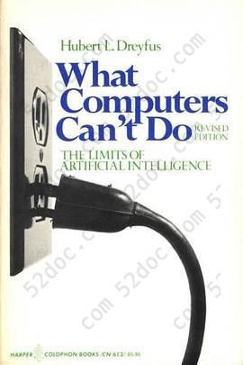 What Computers Can't Do: A Critique of Artificial Reason