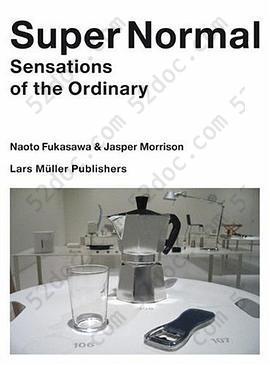 Super Normal: Sensations of the Ordinary