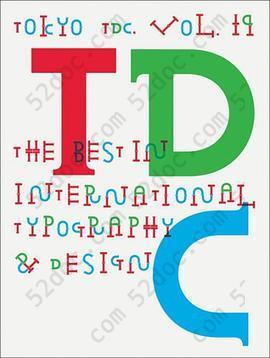 Tokyo TDC Vol. 19: Tokyo TDC, Vol.19――The Best in International Typography & Design 东京字体指导俱乐部（Tokyo TDC） 最佳字体设计揭晓，本书收录了本次大奖所有奖项的作品。