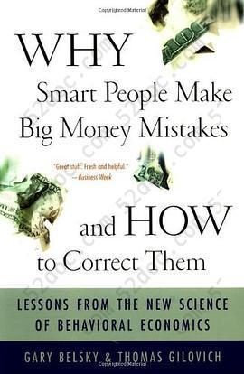 Why Smart People Make Big Money Mistakes and How to Correct Them: Lessons from the Life-Changing Science of Behavioral Economics