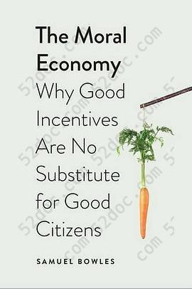The Moral Economy: Why Good Incentives Are No Substitute for Good Citizens