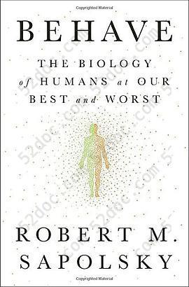 Behave: The Biology of Humans at Our Best and Worst