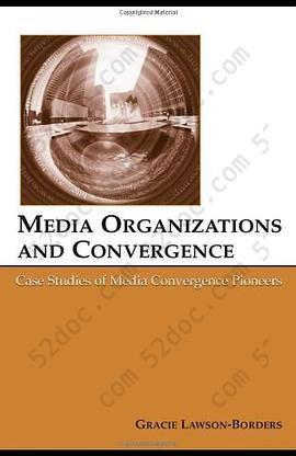 Media Organizations And Convergence: Case Studies of Media Convergence Pioneers