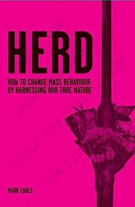 Herd: How to Change Mass Behaviour By Harnessing Our True Nature