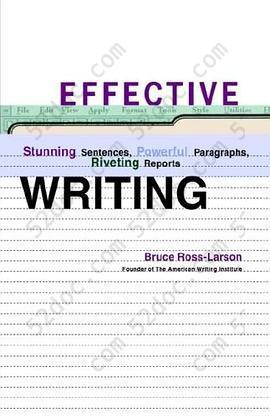 Effective Writing: Stunning Sentences, Powerful Paragraphs, and Riveting Reports