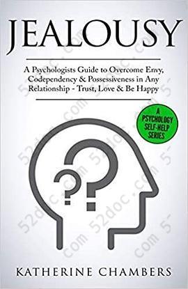 Jealousy: A Psychologist's Guide to Overcome Envy, Codependency & Possessiveness in Any Relationship - Trust, Love & Be Happy