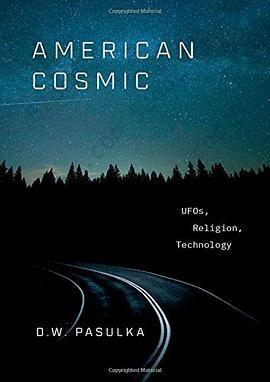 American Cosmic: UFOs, Religion, Technology