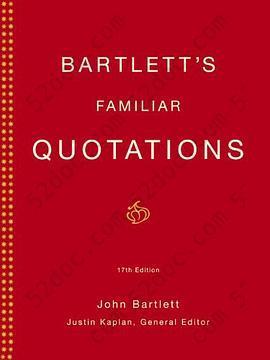 Bartlett's Familiar Quotations: A Collection of Passages, Phrases, and Proverbs Traced to Their Sources in Ancient and Modern Literature (17th Edition)