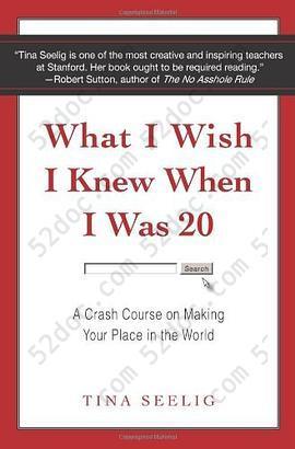 What I Wish I Knew When I Was 20: A Crash Course on Making Your Place in the World