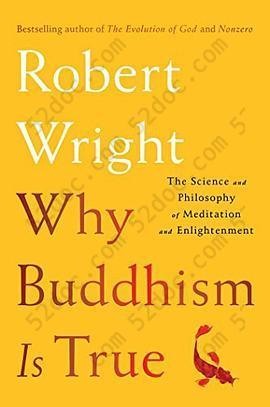 Why Buddhism is True: The Science and Philosophy of Meditation and Enlightenment