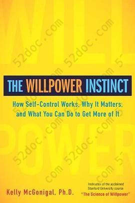 The Willpower Instinct: How Self-Control Works, Why It Matters, and What You Can Do To Get More of It