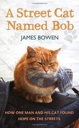 A Street Cat Named Bob: How One Man and His Cat Found Hope on the Streets