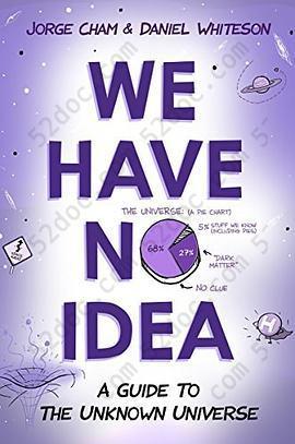 We Have No Idea: A Guide to the Unknown Universe