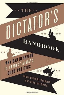 The Dictator's Handbook: Why Bad Behavior is Almost Always Good Politics
