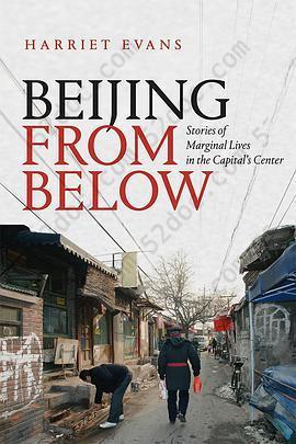 Beijing from Below: Stories of Marginal Lives in the Capital's Center