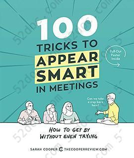 100 Tricks to Appear Smart in Meetings: How to Get by Without Even Trying