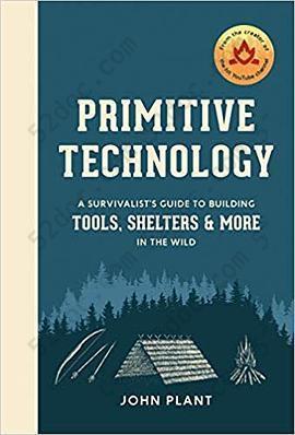 Primitive Technology: A survivalist's guide to building tools, shelters & more in the wild