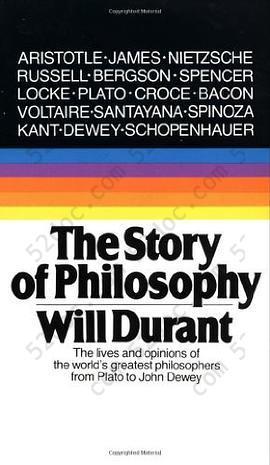 The Story of Philosophy: The Lives and Opinions of the World's Greatest Philosophers