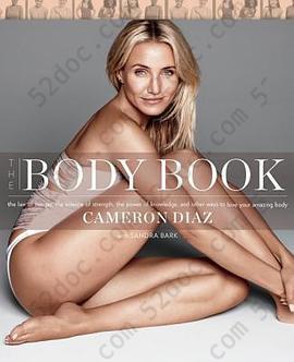 The Body Book: The Law of Hunger, the Science of Strength, and Other Ways to Love Your Amazing Body