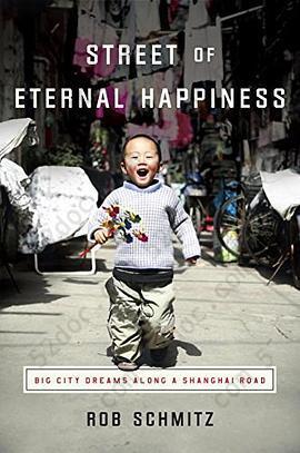 Street of Eternal Happiness: Big City Dreams Along a Shanghai Road