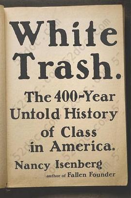 White Trash: The 400-Year Untold History of Class in America