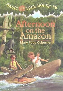 Afternoon on the Amazon: Magic Tree House #6