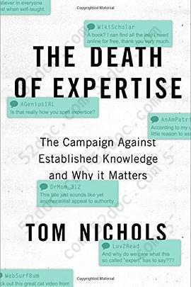 The Death of Expertise: The Campaign Against Established Knowledge and Why it Matters