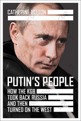 Putin’s People: How the KGB Took Back Russia and then Turned On the West