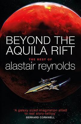 Beyond the Aquila Rift: The Best of Alastair Reynolds: The Best of Alastair Reynolds