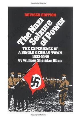 The Nazi Seizure of Power: The Experience of a Single German Town, 1922-1945