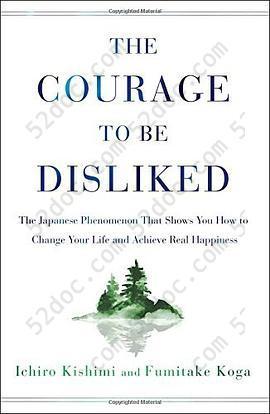 The Courage to Be Disliked: The Japanese Phenomenon That Shows You How to Change Your Life and Achieve Real Happiness