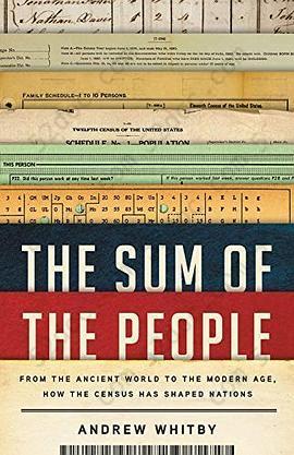 The Sum of the People: From the Ancient World to the Modern Age, How the Census Has Shaped Nations