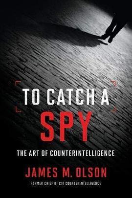 To Catch a Spy: The Art of Counterintelligence