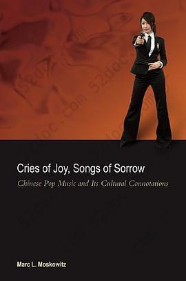 Cries of Joy, Songs of Sorrow: Chinese Pop Music and Its Cultural Connotations