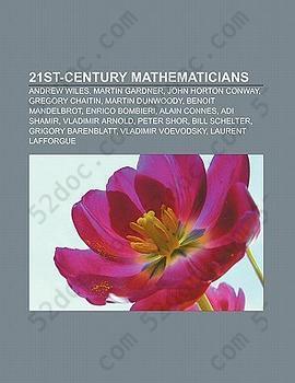 21st-Century Mathematicians: Andrew Wiles, Martin Gardner, John Horton Conway, Gregory Chaitin, Martin Dunwoody, Benoit Mandelbrot